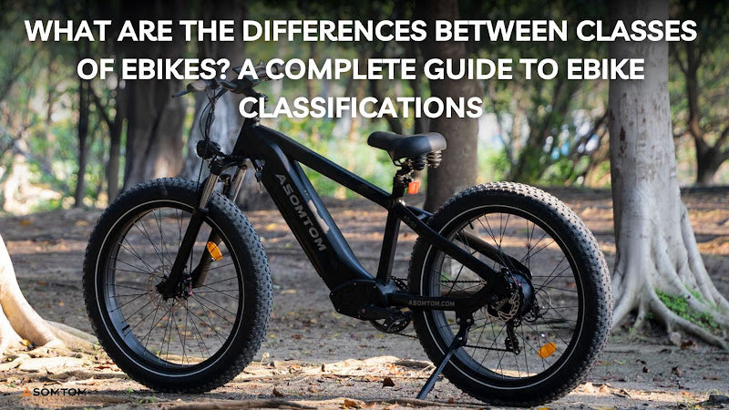 What Are the Differences Between Classes of Ebikes? A Complete Guide to Ebike Classifications