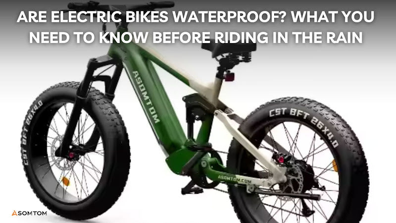 Are Electric Bikes Waterproof? What You Need to Know Before Riding in the Rain